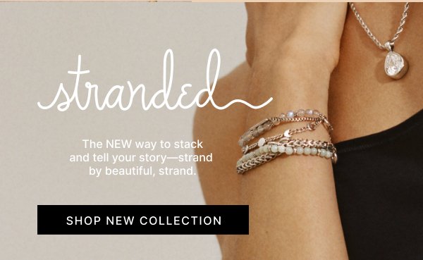 NEW! Stranded Collection | Shop Now