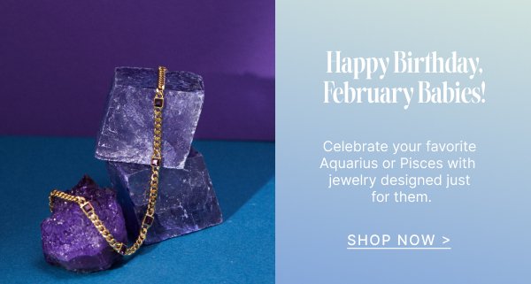 February Birthday Gifts | Shop Now