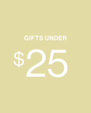 Gifts Under \\$25 | Shop Now