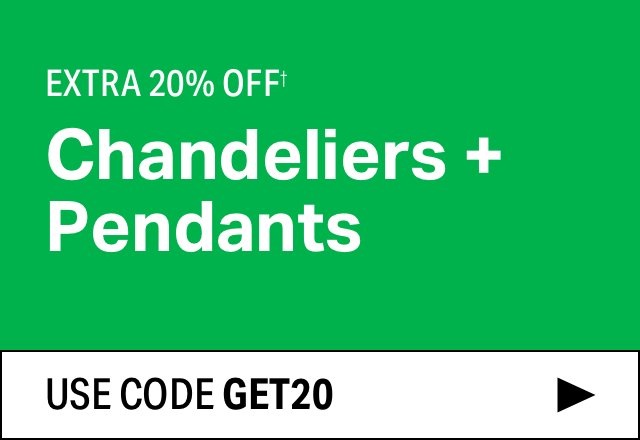 Extra 20% off Chandeliers + Pendants