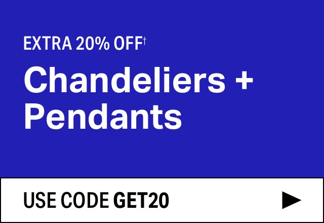 Extra 20% off Chandeliers + Pendants