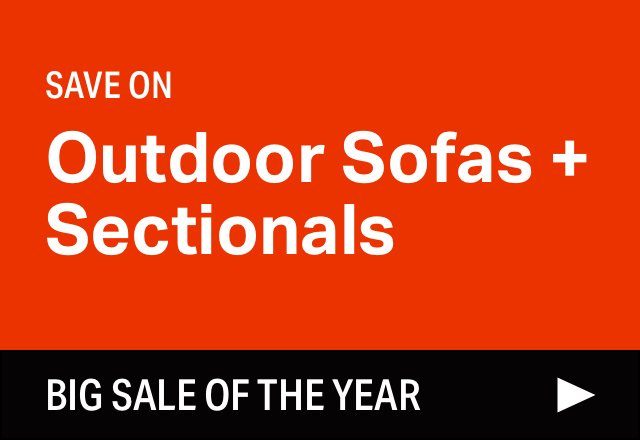 Big Outdoor Sofa + Sectional Sale