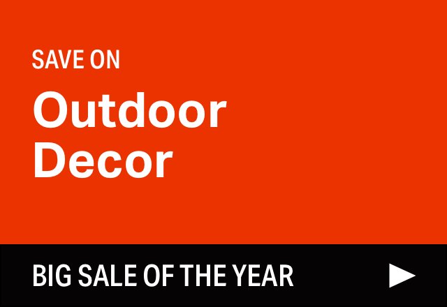 Big Outdoor Decor Sale