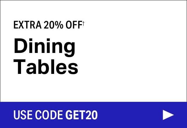 Extra 20% off Dining Tables