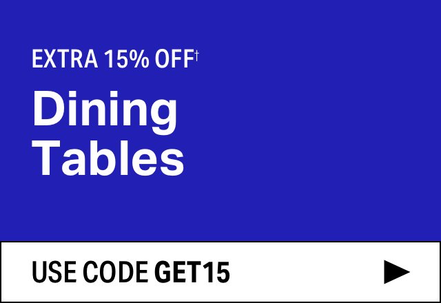 Extra 15% off Dining Tables