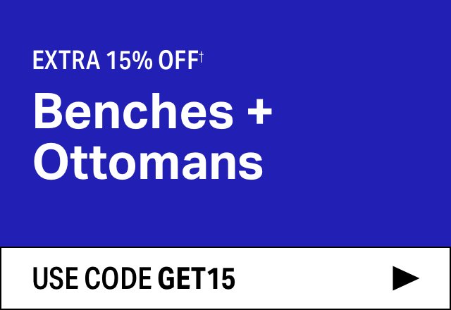Extra 15% off Benches + Ottomans