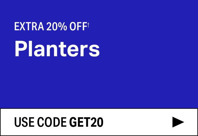 Extra 20% off Planters