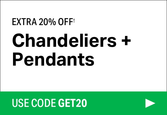 Extra 20% off Chandeliers + Pendants