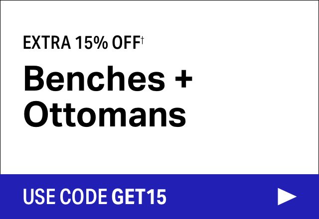 Extra 15% off Benches + Ottomans