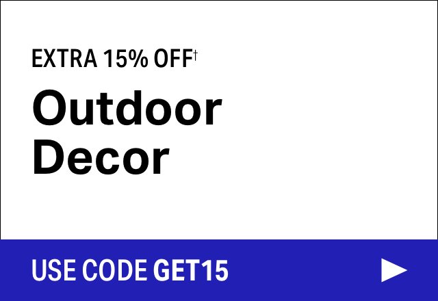 Extra 15% off Outdoor Decor