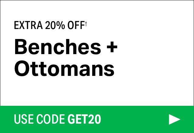 Extra 20% off Benches + Ottomans