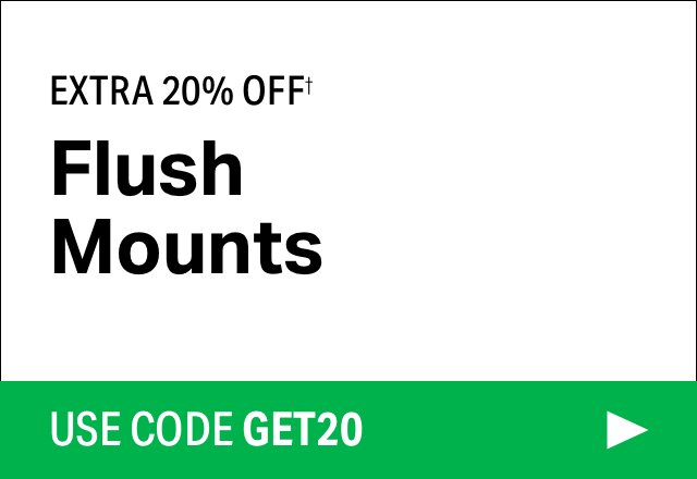 Extra 20% off Flush Mounts