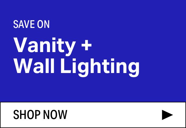 Save on Modern Vanity + Wall Lighting