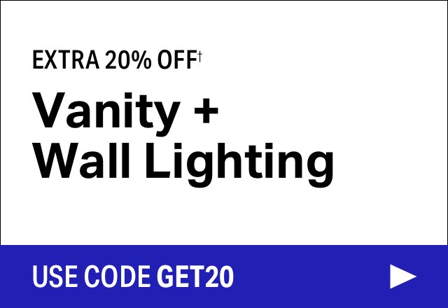 Extra 20% off Vanity + Wall Lighting