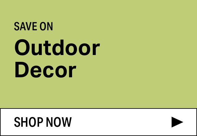 Save on Modern Outdoor Decor