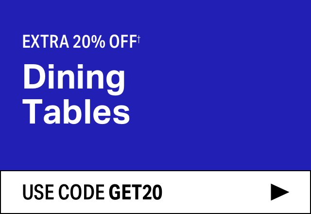 Extra 20% off Dining Tables