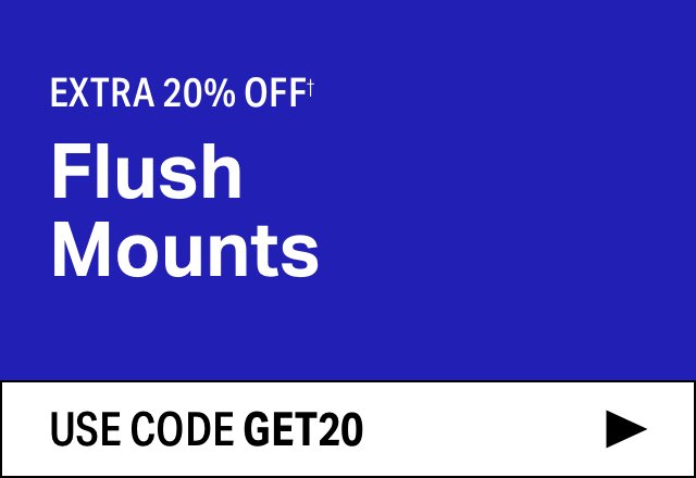 Extra 20% off Flush Mounts