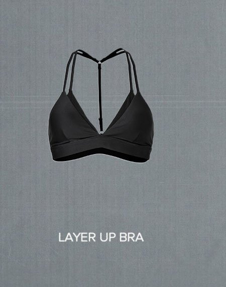 LAYER UP BRA