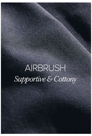 AIRBRUSH SUPPORTIVE COTTONY