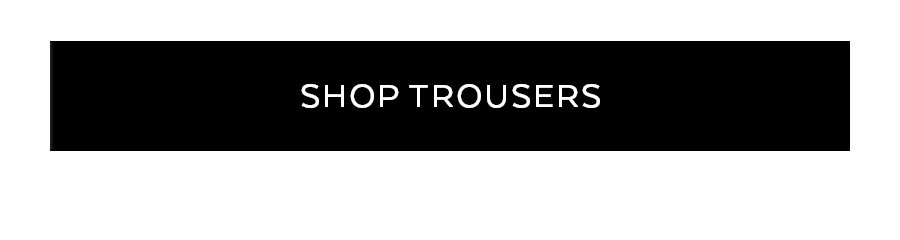 SHOP TROUSERS