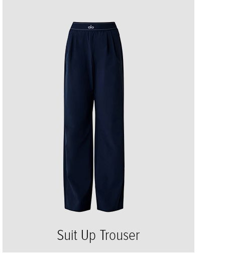 SUIT UP TROUSER