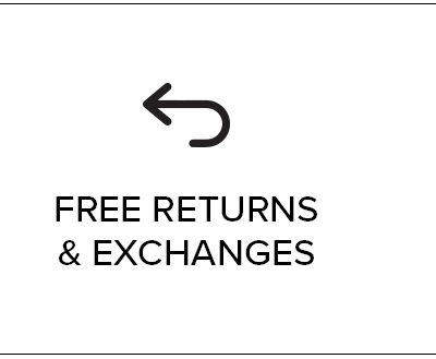 FREE RETURNS & EXCHANGES