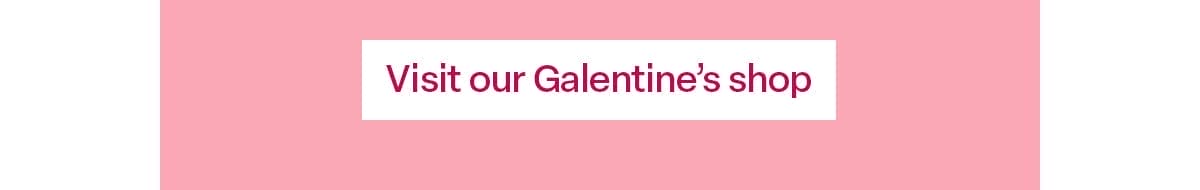 CB1: Visit our Galentine’s shop