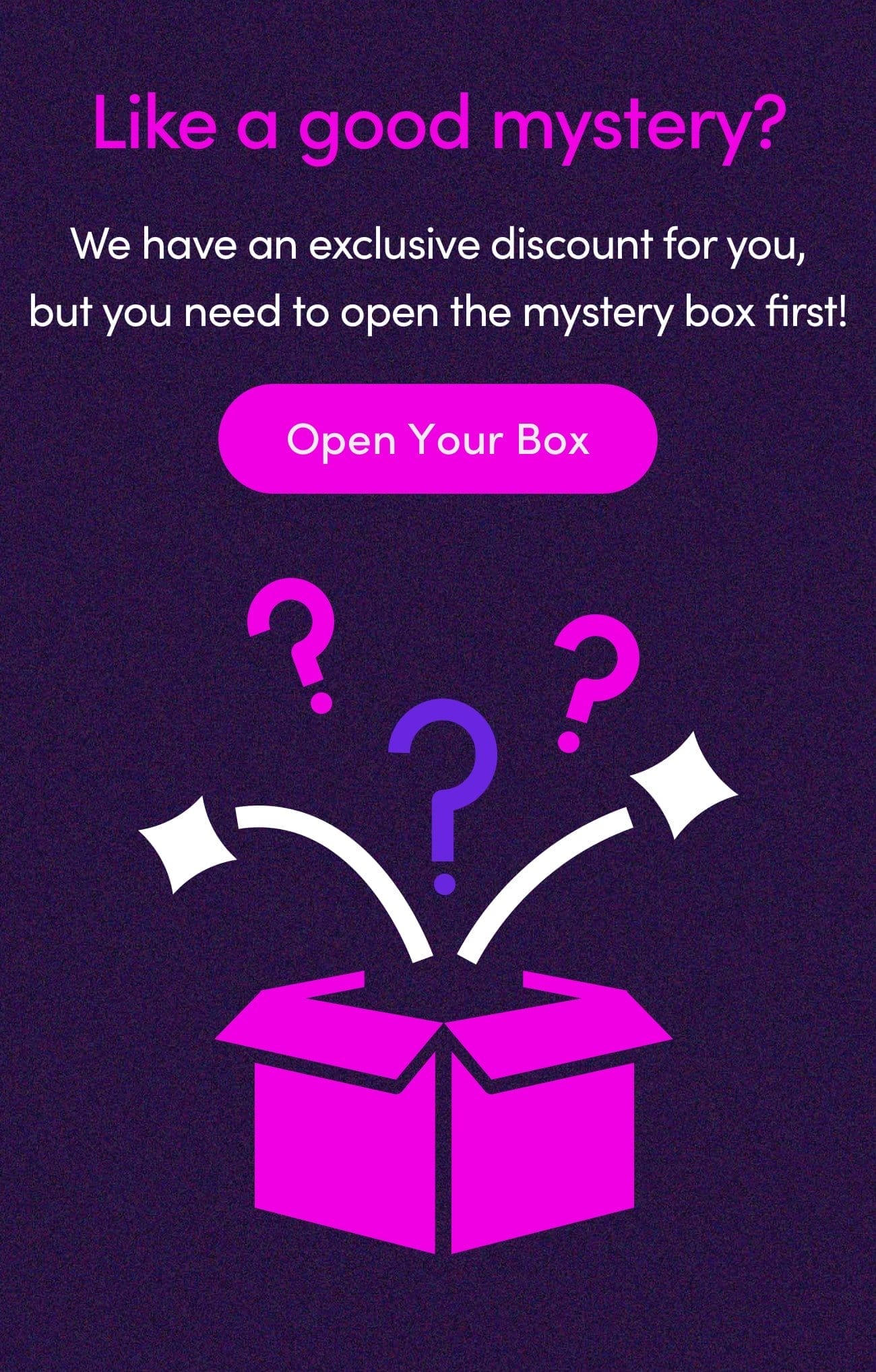 Like a good mystery? Open Your Box