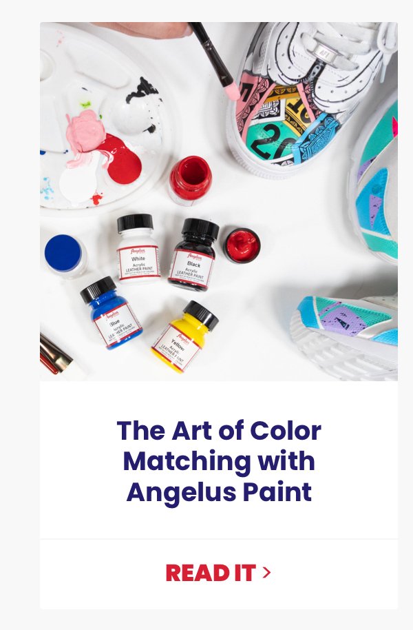 Sub-headline: The Art of Color Matching with Angelus Paint CTA: Read It >