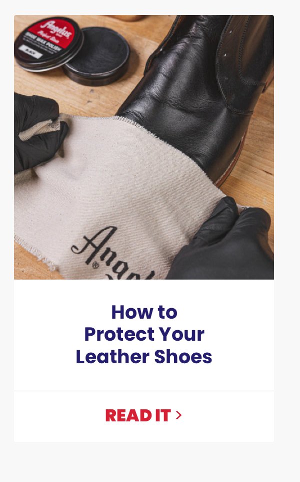 Sub-headline: How to Protect Your Leather Shoes CTA: Read It >