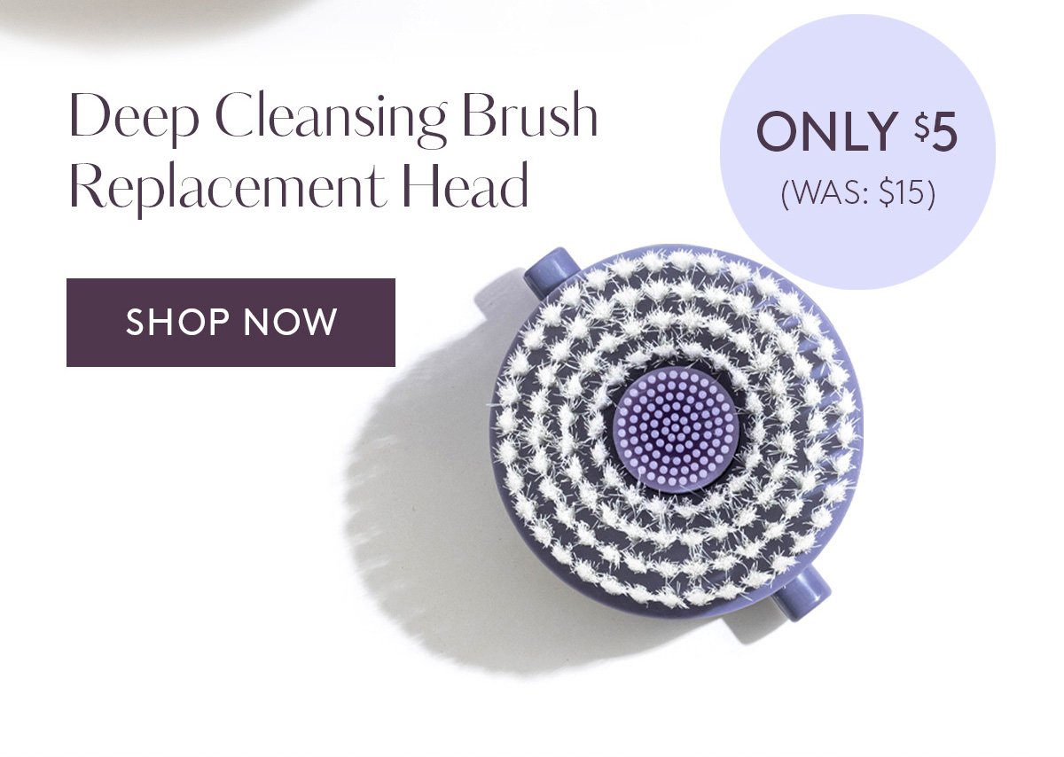 Deep Cleansing Brush Replacement Head. Only \\$5 (Was: \\$15)