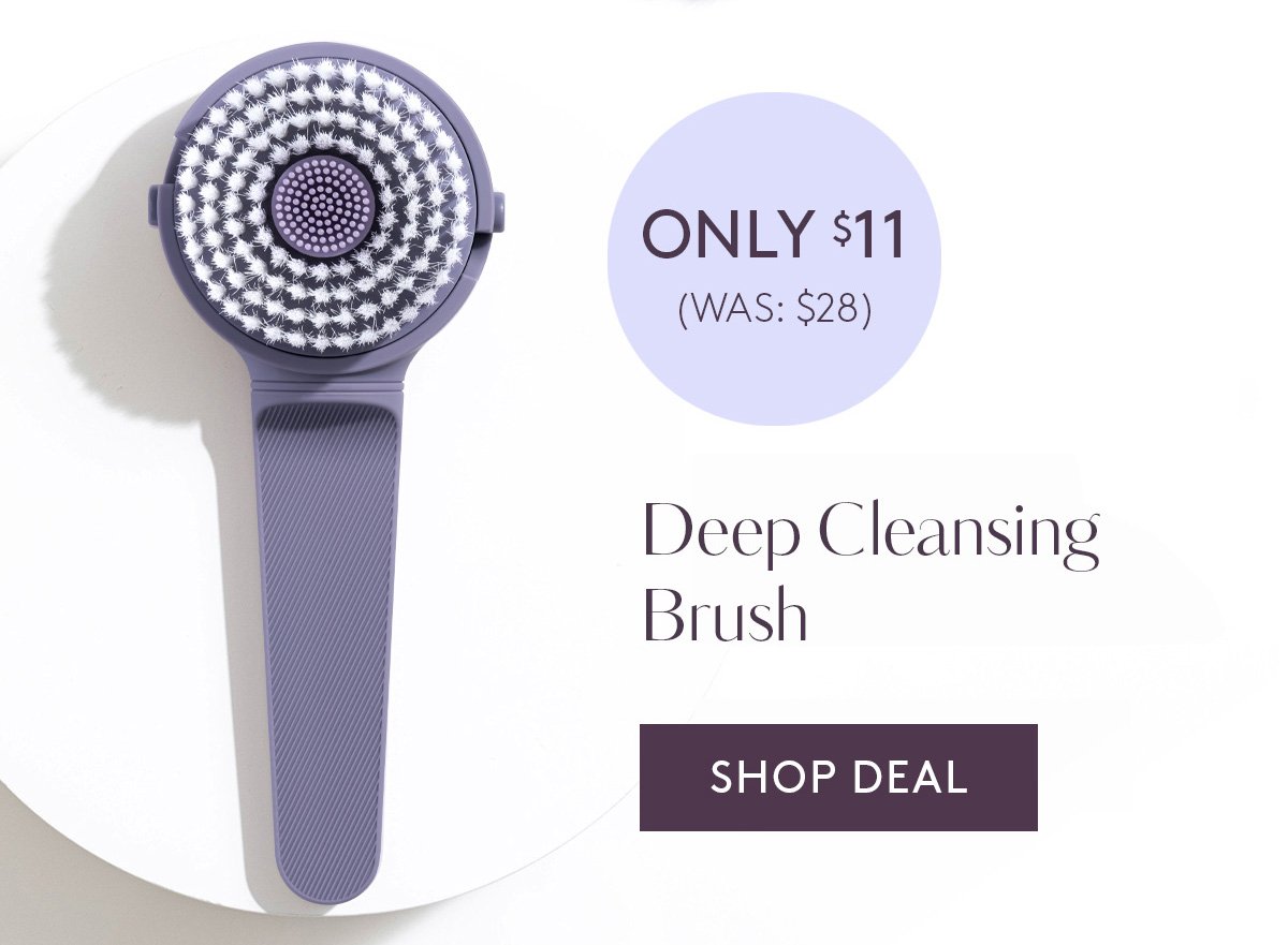 Deep Cleansing Brush. Only \\$11 (Was: \\$28)