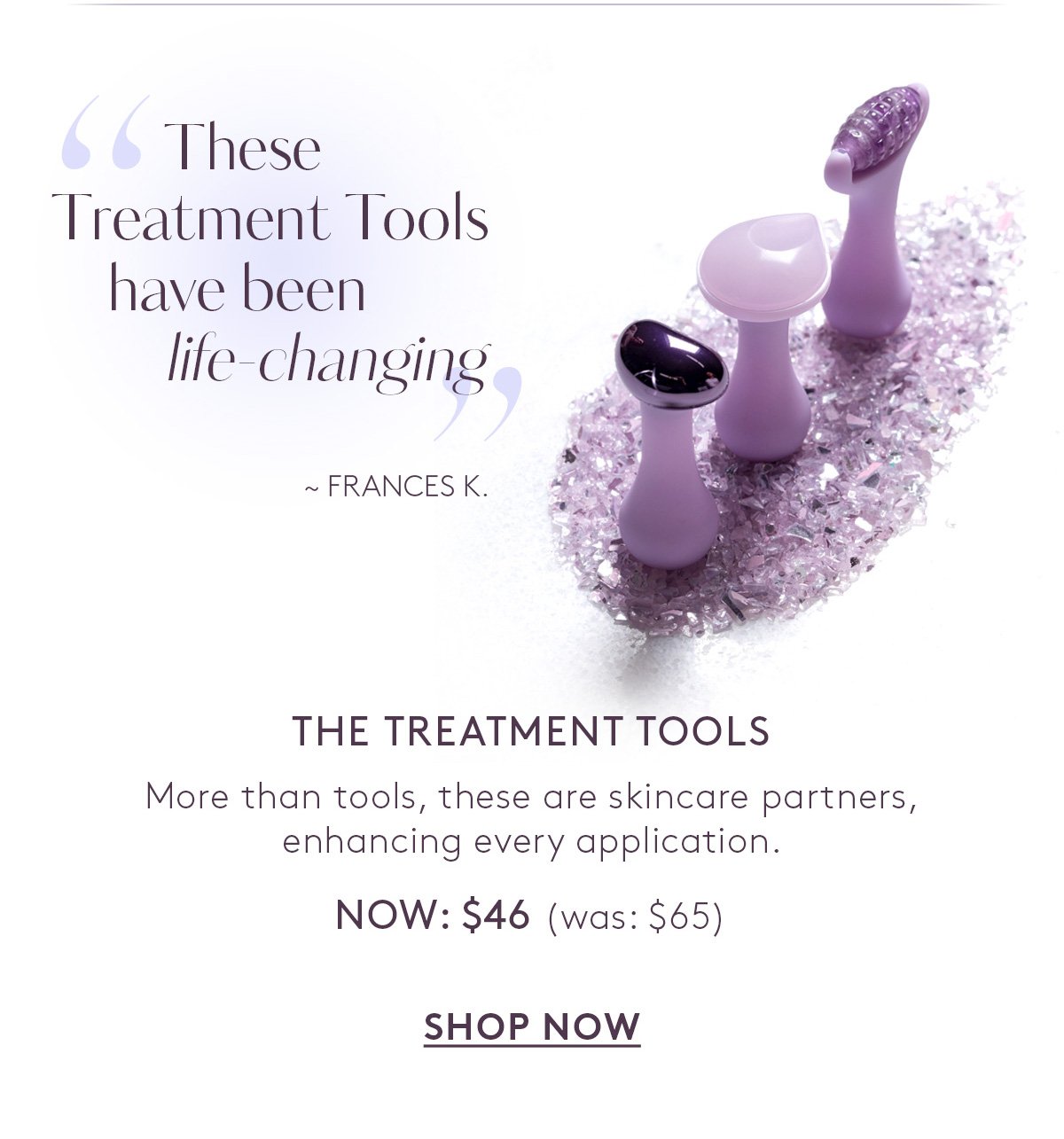 The Treatment Tools. Now: \\$46 (was: \\$65).