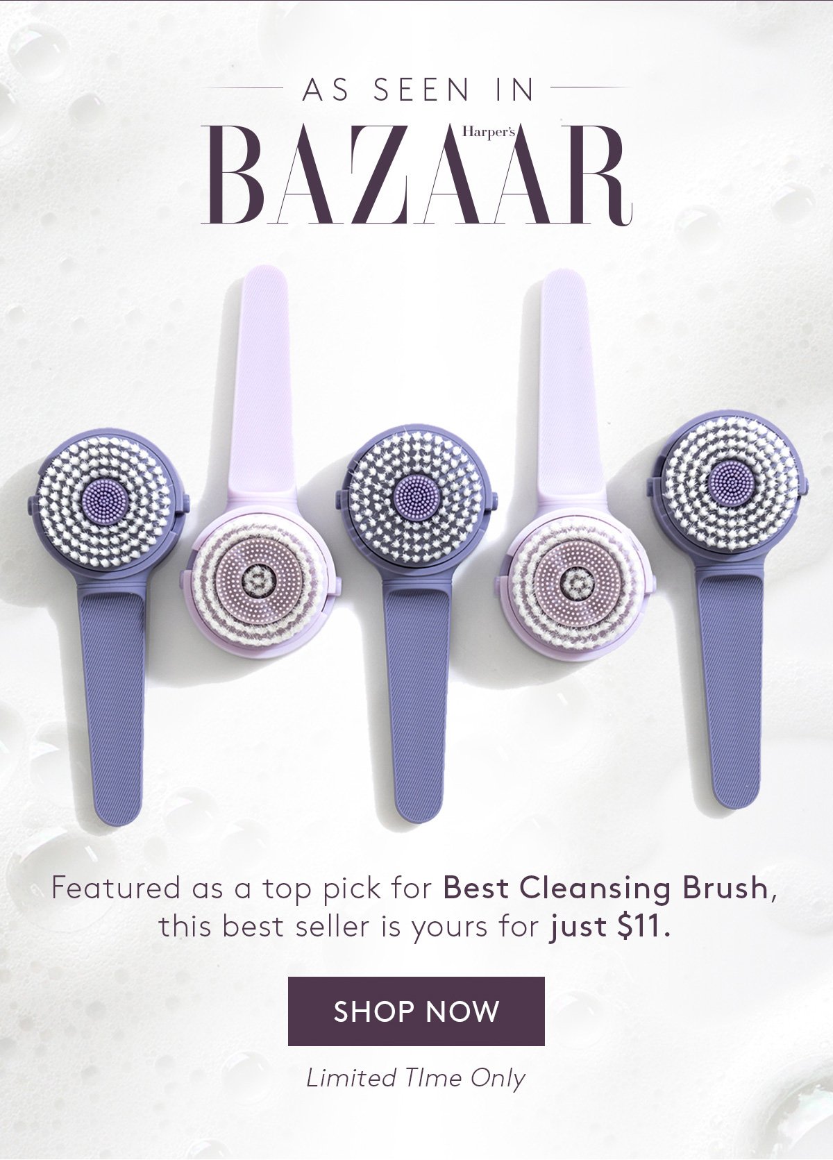 As Seen in Harper's Bazaar: Featured as a top pick for Best Cleansing Brush, this best seller is yours for just \\$11.