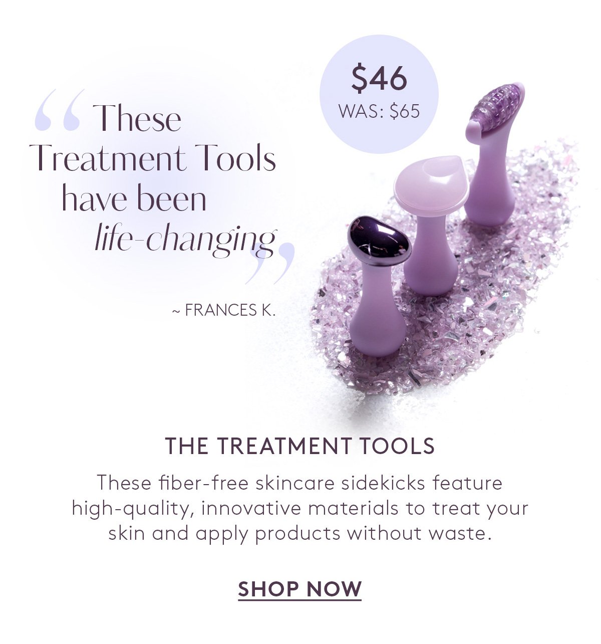 The Treatment Tools. Now: \\$46 (was: \\$65).