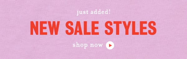 just added new sale styles! shop all.