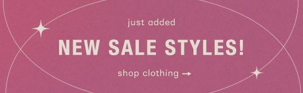 Just added! New sale styles. Shop now.