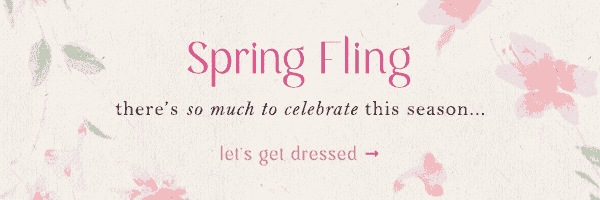 Spring fling. Let's get dressed.