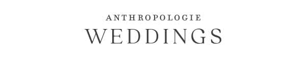 Anthropologie Weddings