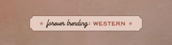 forever trending: western