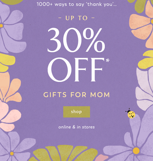 Up to 30% off gifts for mom ends tonight