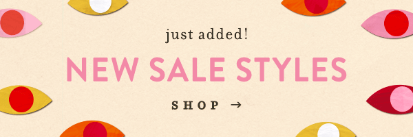 Just added! New sale styles. Shop now.