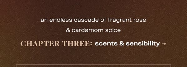 chapter three: scents and sensibility