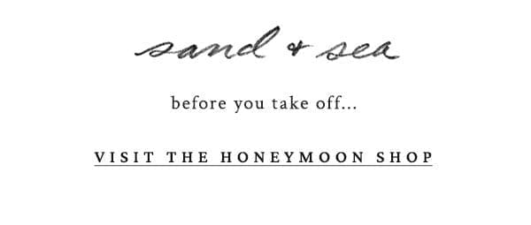 Visit the honeymoon shop