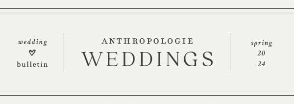 Anthro Weddings bulletin spring 2024