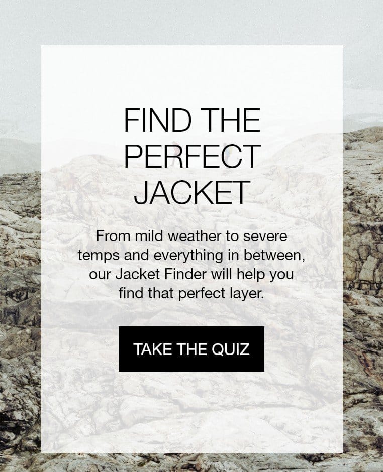FIND THE PERFECT JACKET | TAKE THE QUIZ