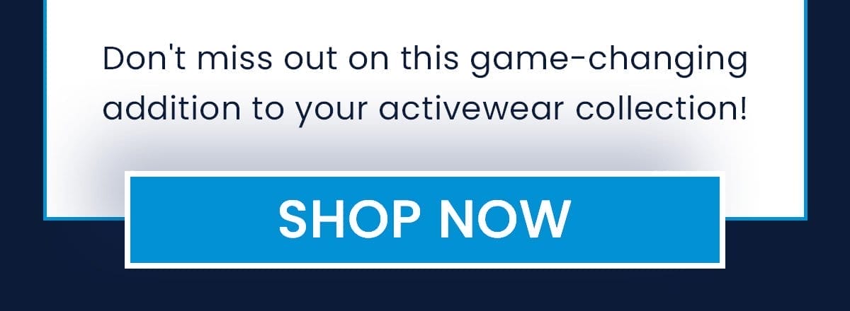 Don't miss out on this game-changing addition to your activewear collection! SHOP NOW
