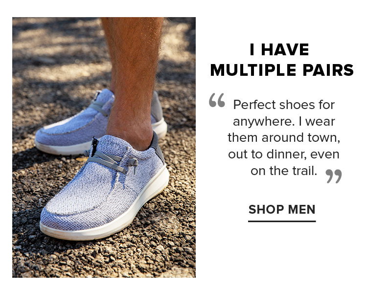 Perfect shoes for anywhere. I wear them around town, out to dinner, even on the trail. | SHOP MEN