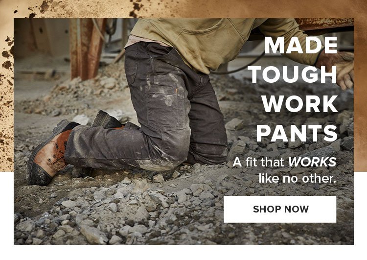 MADE TOUGH WORK PANTS | SHOP NOW