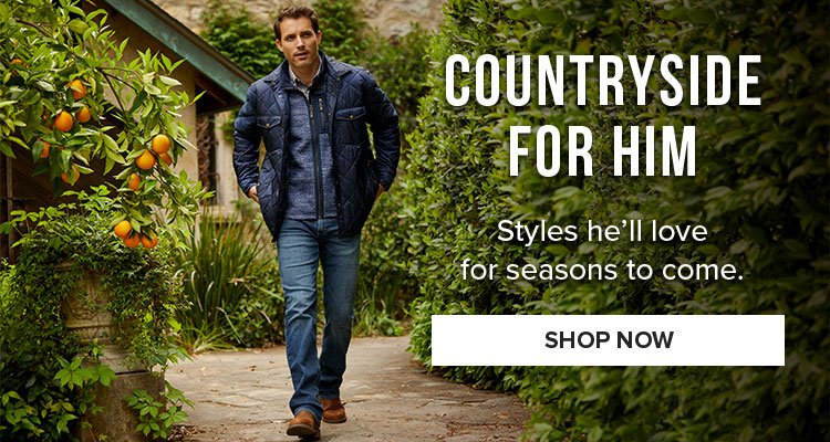 COUNTRYSIDE FOR HIM | SHOP NOW